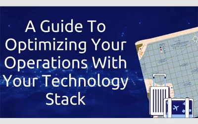 A Guide to Optimizing Your Operations with Your Technology Stack